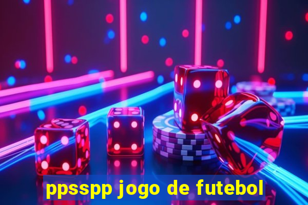 ppsspp jogo de futebol